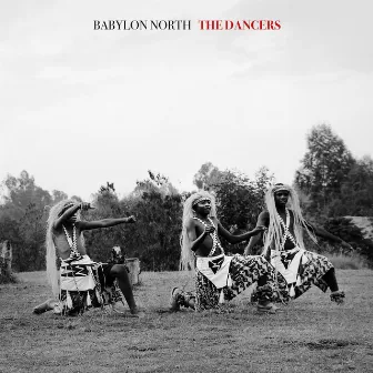 The Dancers by Babylon North