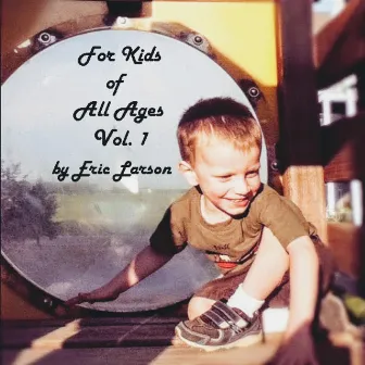 For Kids of All Ages, Vol. 1 by Eric Larson