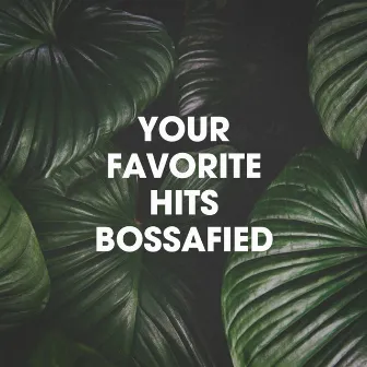 Your Favorite Hits Bossafied by Brasilian Tropical Orchestra