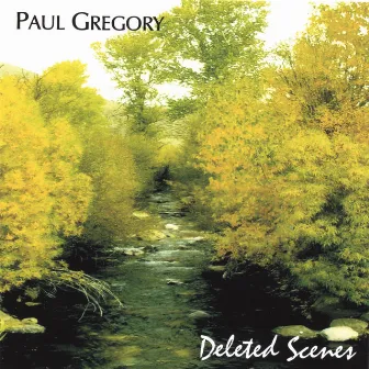 Deleted Scenes by Paul Gregory