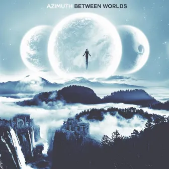 Between Worlds by Azimuth