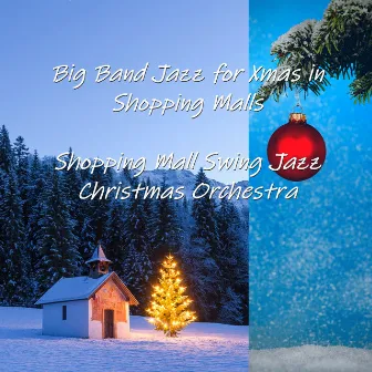 Big Band Jazz for Xmas in Shopping Malls by Shopping Mall Swing Jazz Christmas Orchestra