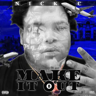 Make It Out by Nick C