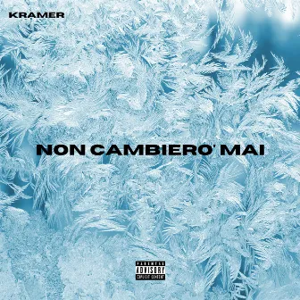 NON CAMBIERO' MAI by Kramer