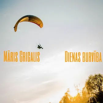 Dienas burvība by Māris Grigalis