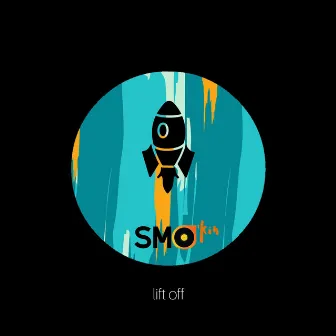 Lift Off by SMO'kin