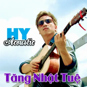 Hy Acoustic by Tăng Nhật Tuệ