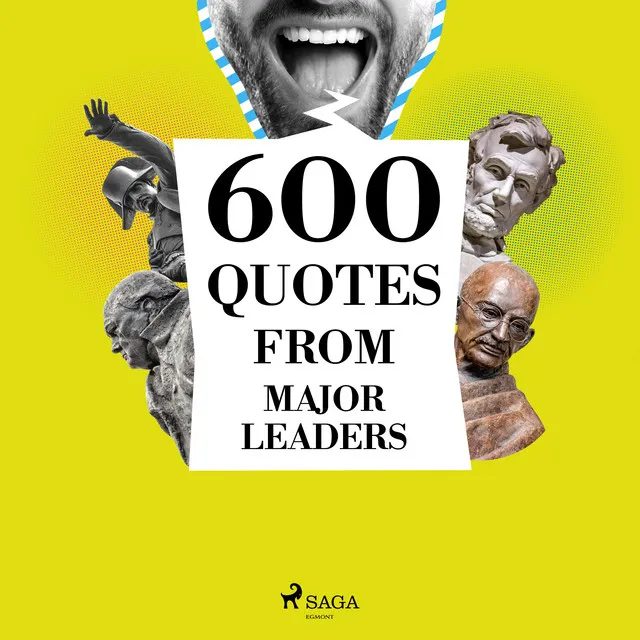 Chapter 6.4 - 600 Quotes from Major Leaders