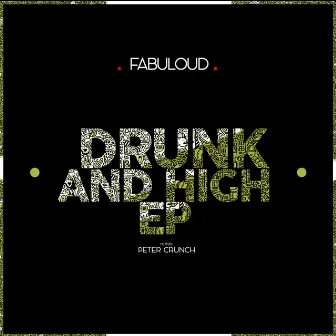 Drunk and High EP by FABULOUD