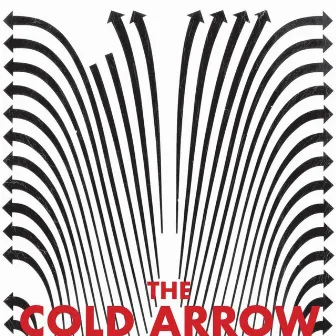 The Cold Arrow by Jerome Bryerton