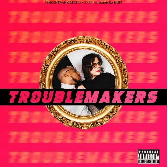 Troublemakers by Amanda Huff