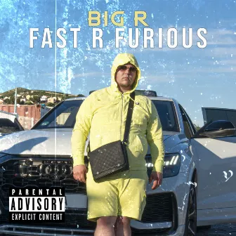 Fast R Furious by BIG R