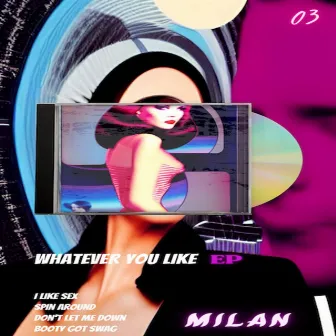 Whatever You Like by Milan