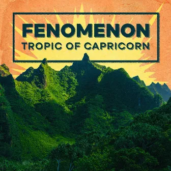 Tropic of Capricorn by Fenomenon