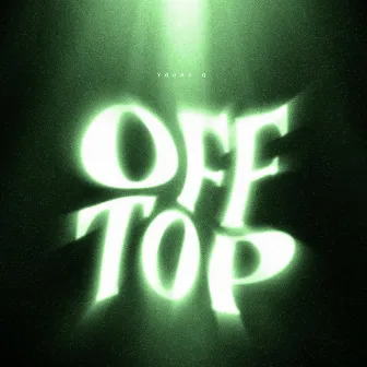 Off Top by Young Q