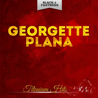 Titanium Hits by Georgette Plana