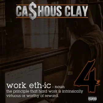 Work Ethic 4 by Ca$hous Clay