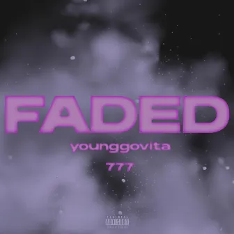 FADED by younggovita