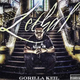 Lethal by Gorilla Keil