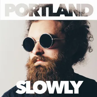 SLOWLY by Portland