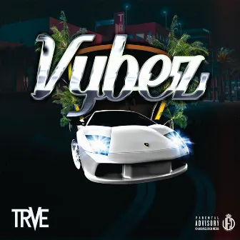 Vybez by Trve