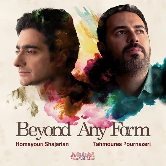 Beyond Any Form by Tahmoures Pournazeri