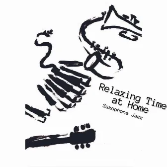 Relaxing Time at Home (Saxophone Jazz) by Decada Explosiva Romantica