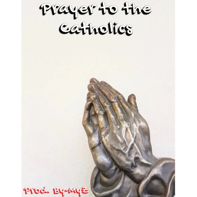 Prayer to the Catholics