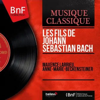 Les fils de Johann Sebastian Bach (Mono Version) by Anne-Marie Beckensteiner