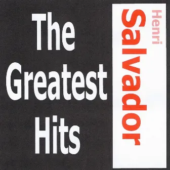 Henri Salvador - The Greatest Hits by Henri Salvador