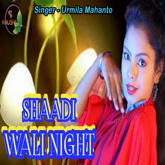 Shaadi Wali Night by Urmila Mahanto