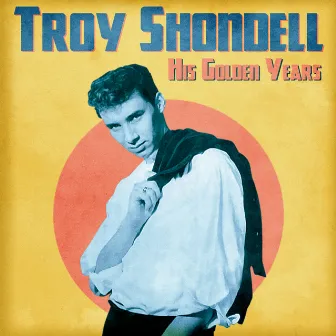 His Golden Years (Remastered) by Troy Shondell