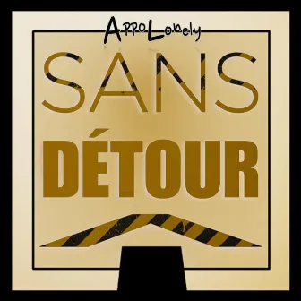 Sans Détour by Appolonely