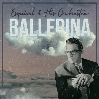 Ballerina by Esquivel And His Orchestra