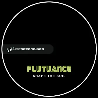 Shape The Soil by Flutuance