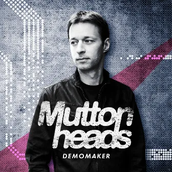 Demomaker by Muttonheads