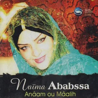 Anâam Ou Maâlich by Naima Ababssa