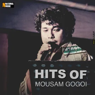 Hits of Mousam Gogoi by Mousam Gogoi