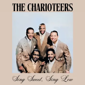 Sing Sweet, Sing Low by The Charioteers