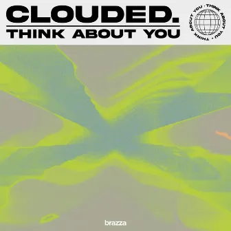 Think About You by Clouded.