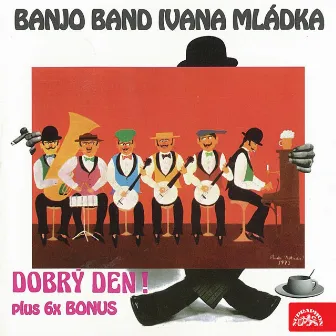 Dobrý Den! (Bonus Track Version) by Banjo Band Ivana Mladka