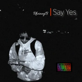 Say Yes by RheineyB