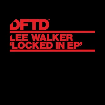 Locked In EP by Lee Walker