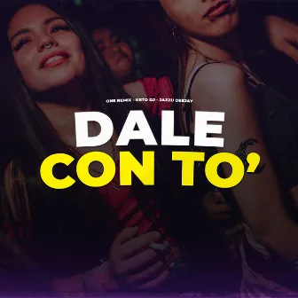 Dale con to' (Remix) by One Remix