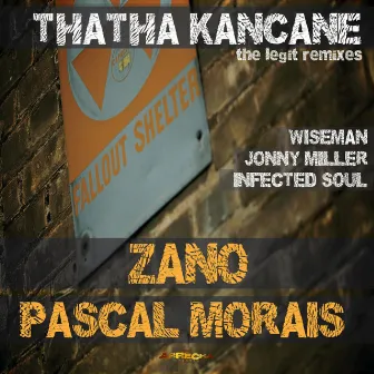 Thatha Kancane - The Legit Remixes by Pascal Morais