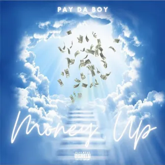 Money Up by Pay Da Boy