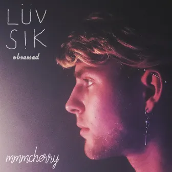 Luv Sik Obsessed by MmmCherry