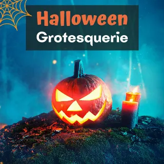 Halloween Grotesquerie: Scary Music for Spooky Horror Nights Parties by Frank&Stein