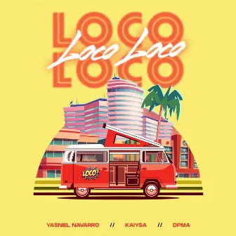 Loco Loco Loco by DPMA