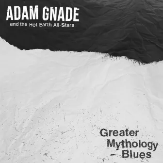 Greater Mythology Blues by Adam Gnade